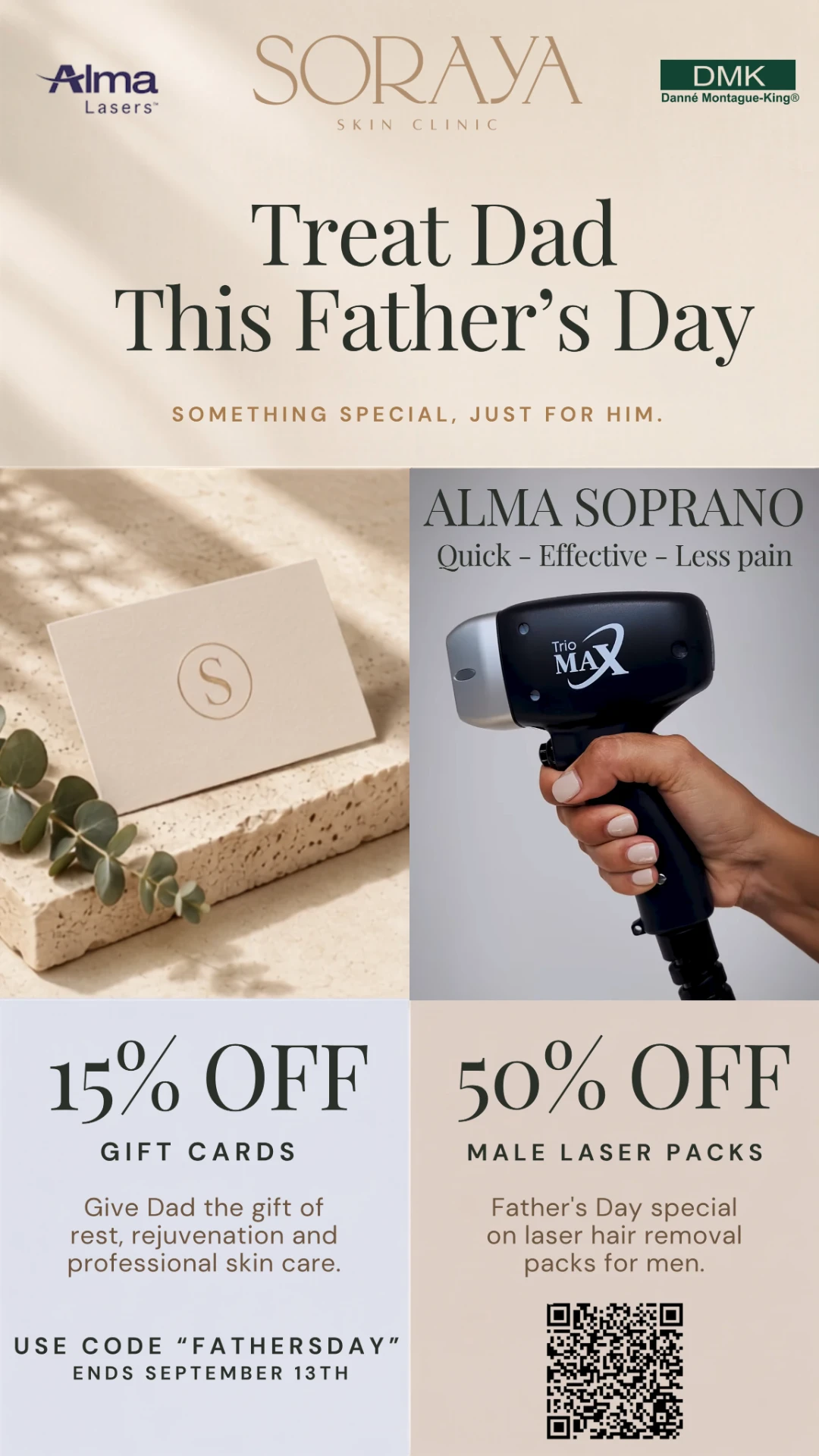Father’s Day at Soraya Skin Clinic — 15% off gift cards and 50% off male laser hair removal packs with Alma Soprano laser technology. Use code FATHERSDAY, ends 13 September.